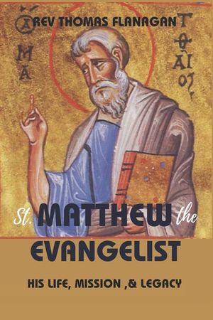 Saint Matthew The Evangelist: his life, mission & legacy image number 0