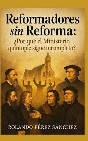 Reformadores sin Reformar: &iquest;Por qu&eacute; el ministerio qu&iacute;ntuple sigue incompleto? image number 0