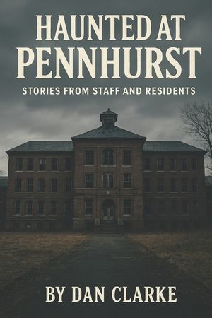 Haunted at Pennhurst: Stories from Staff and Residents image number 0