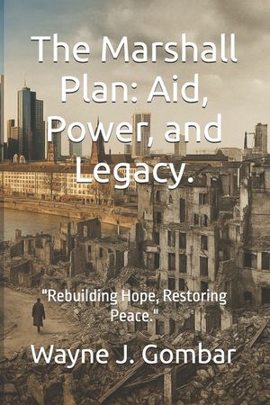 The Marshall Plan: Aid, Power, and Legacy.: "Rebuilding Hope, Restoring Peace." image number 0