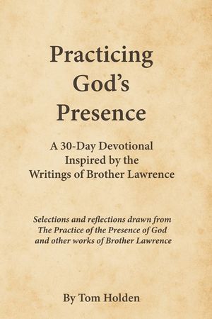 Practicing God's Presence: A 30-Day Devotional Inspired by Brother Lawrence image number 0