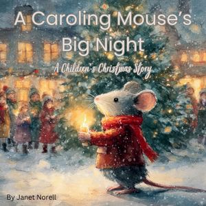 A Caroling Mouse's Big Night: A Children's Christmas Story image number 0