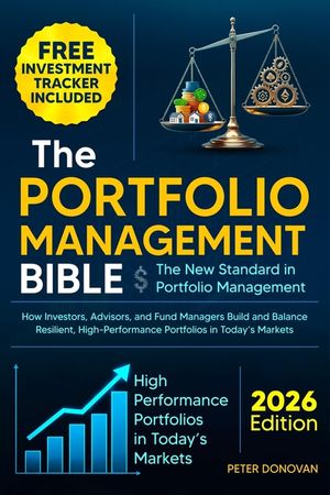 The Portfolio Management Bible: The New Standard in Portfolio Management: How Investors, Advisors, and Fund Managers Build and Balance Resilient, High image number 0