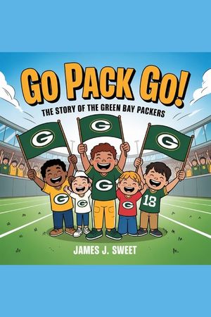 Go Pack Go!: The Story of the Green Bay Packers image number 0
