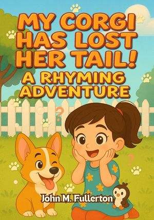 My Corgi Has Lost Her Tail!: A Rhyming Adventure image number 0