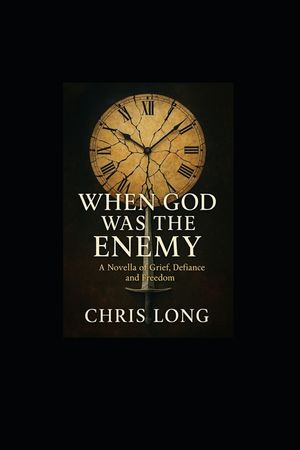 When God Was the Enemy: A Novella of Grief, Defiance, and Freedom image number 0