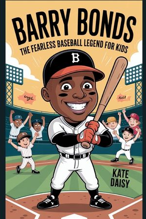 Barry Bonds: The fearless baseball Legend for kids image number 0