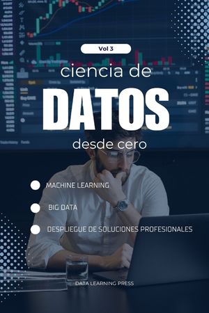 Ciencia de Datos con Python desde Cero - Volumen 3 (Nivel Avanzado): Machine Learning Avanzado y Big Data con Python: Domina Random Forest, Gradient B image number 0