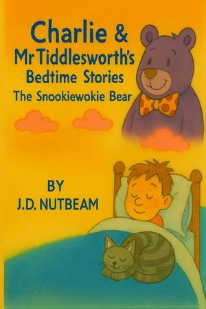 Charlie & Mr Tiddlesworth's Bedtime Stories: Charlie and the Snookiewokie Bear image number 0