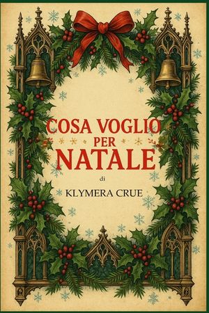 Cosa voglio per Natale: Una storia Natalizia commovente e indimenticabile che scalda il cuore. image number 0