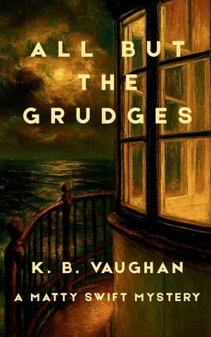 All But the Grudges: An amateur sleuth mystery set in small-town Maine (Matty Swift Mystery #3) image number 0