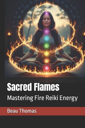 Sacred Flames: Mastering Fire Reiki Energy image number 0