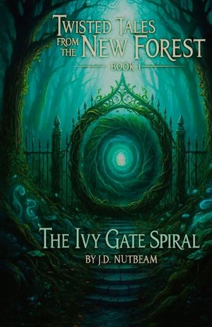 The Ivy Gate Spiral: Twisted Tales From The New Forest. Book 1 image number 0