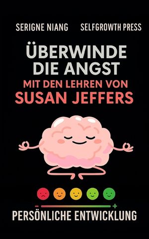 &Uuml;berwinde die Angst mit den Lehren von Susan Jeffers image number 0