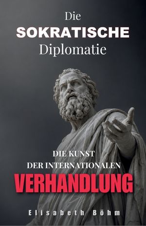 Die sokratische Diplomatie: Die Kunst der internationalen Verhandlung image number 0