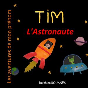Tim l'Astronaute: Les aventures de mon pr&eacute;nom image number 0