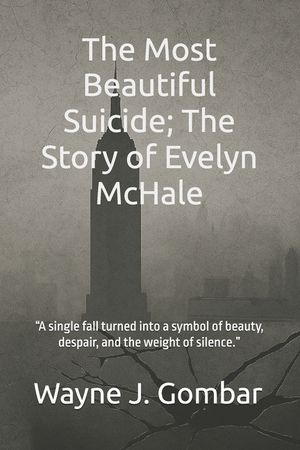 The Most Beautiful Suicide; The Story of Evelyn McHale: "A single fall turned into a symbol of beauty, despair, and the weight of silence." image number 0