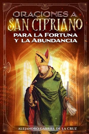 Oraciones a San Cipriano para la Fortuna y la Abundancia image number 0