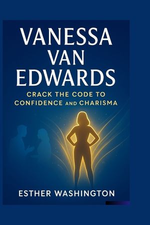 Vanessa Van Edwards: Crack the Code to Confidence and Charisma image number 0