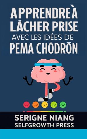Apprendre &agrave; l&acirc;cher prise avec les id&eacute;es de Pema Ch&ouml;dr&ouml;n image number 0
