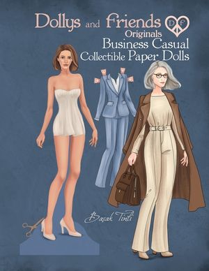 Dollys and Friends Originals, Business Casual Collectible Paper Dolls: A Fashion Dress-Up Wardrobe from Workplace Elegance to Modern Style image number 0
