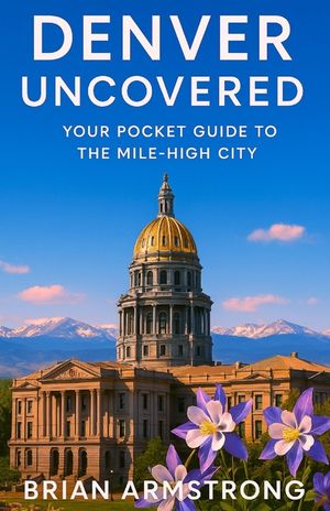 Denver Uncovered: Your Pocket Guide to the Mile-High City image number 0