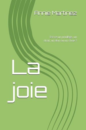 La joie: Est-ce un privil&egrave;ge, un droit, un don ou un choix ? image number 0