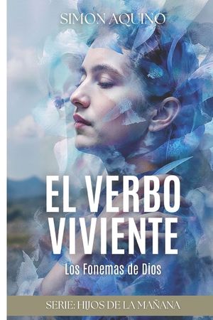 El Verbo Viviente: Los Fonemas de Dios (Spanish Edition) image number 0
