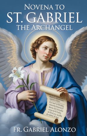 Novena to Novena to St. Gabriel the Archangel: Reflections and Powerful Prayers to the Patron Saint of messengers, Postal workers, telecommunication w image number 0