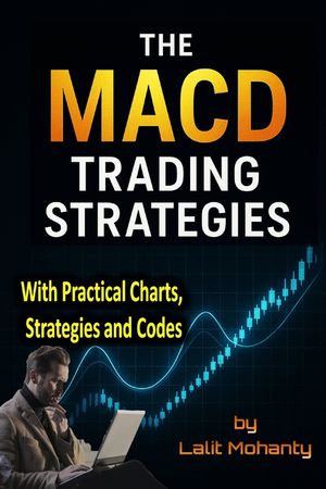 The MACD Trading Strategies: With Practical Charts, Strategies and Codes image number 0