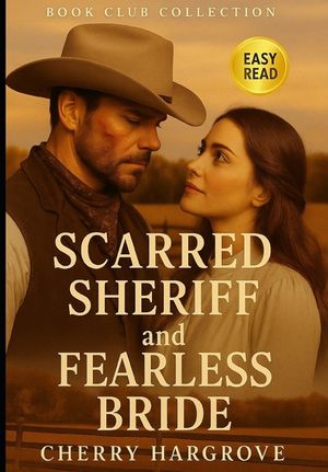 Scarred Sheriff and Fearless Bride: A Christian Western Romance of Faith, Fearless Love, and Second Chances image number 0