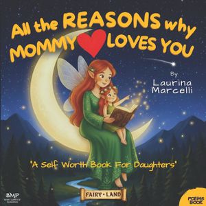 All the REASONS why MOMMY LOVES YOU: A Self Worth Book for Daughters THE PERFECT GIFT for new moms, babys & girls image number 0