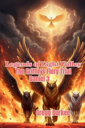 Legends of Light Valley: The Griffins' Fiery Trial Daniel 3 image number 0