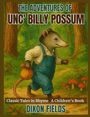 The Adventures of Unc' Billy Possum: Classic Tales in Rhyme image number 0