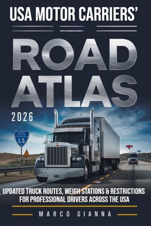 USA Motor Carriers' Road Atlas 2026: Updated Truck Routes, Weigh Stations & Restrictions for Professional Drivers Across the USA image number 0
