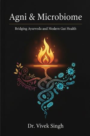Agni & Microbiome: "Bridging Ayurveda and Modern Gut Health" image number 0