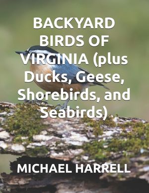 BACKYARD BIRDS OF VIRGINIA (plus Ducks, Geese, Shorebirds, and Seabirds) image number 0