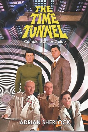 The Time Tunnel Complete Series Guide image number 0