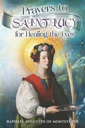 Prayers to Saint Lucy for Healing the Eyes image number 0