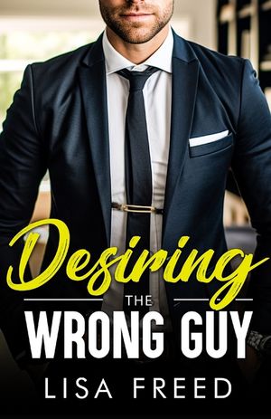 Desiring the Wrong Guy: An Opposites Attract, Vacation Fling, Age Gap Romance image number 0