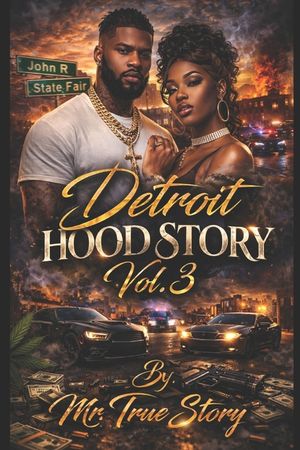 "Detroit Hood Story" Volume 3: "Detroit Life After 15 Years: The Streets Never Forget" image number 0