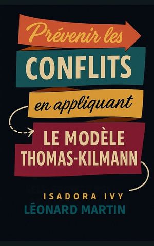 Pr&eacute;venir les conflits en appliquant le mod&egrave;le Thomas-Kilmann image number 0