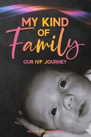 My Kind of Family: Our IVF Journey image number 0