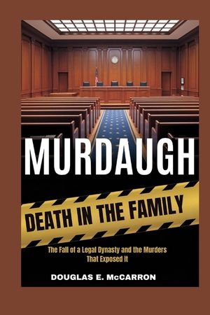 Murdaugh: Death in the Family: The Fall of a Legal Dynasty and the Murders That Exposed It image number 0