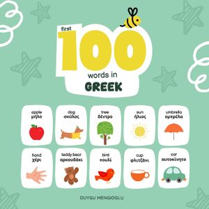 First 100 Words in Greek, Greek Language Learning for Kids: Bilingual Greek Baby Book, Greek First Dictionary, Greek Flashcards image number 0