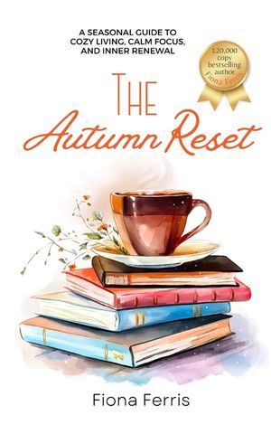 The Autumn Reset: A seasonal guide to cozy living, calm focus, and inner renewal image number 0