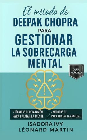 El m&eacute;todo de Deepak Chopra para gestionar la sobrecarga mental image number 0