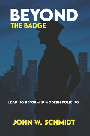 Beyond the Badge: Leading Reform in Modern Policing: Policing in the 21st Century: Challenges, Innovations, and Reform image number 0