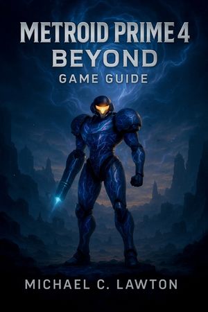 Metroid Prime 4: Beyond Game Guide: Complete Walkthrough, Strategies, and Lore for Every Region, Boss, and Upgrade image number 0