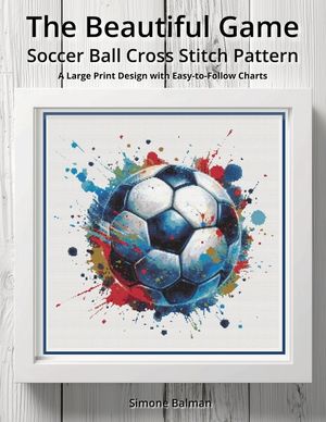 The Beautiful Game - Soccer Ball Cross Stitch Pattern: A Large Print Design with Easy-to-Follow Charts image number 0